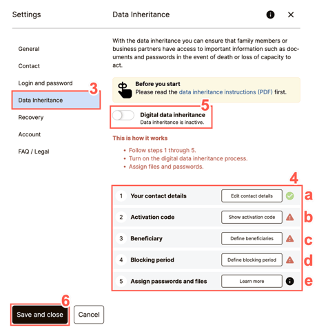 Activate data inheritance for your SecureSafe account under the "Data Inheritance" tab in the settings.