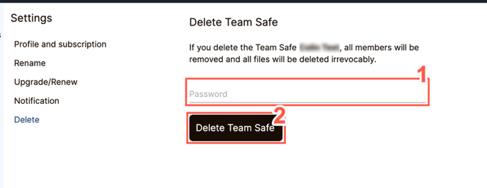 Deleting a team safe cannot be undone. Only proceed if you are certain about the desired deletion.